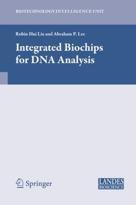 Abraham Lee, Abraham P. Lee, Robi Liu, Robin Liu,  P Lee,  P Lee - Integrated Biochips for DNA Analysis