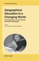 Joh Lidstone, John Lidstone, Williams, Williams, Michael Williams - Geographical Education in a Changing World
