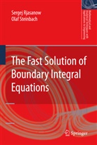 Serge Rjasanow, Sergej Rjasanow, Olaf Steinbach - The Fast Solution of Boundary Integral Equations