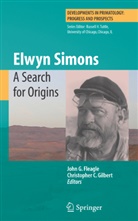 C Gilbert, C Gilbert, John G Fleagle, John G. Fleagle, Joh G Fleagle, John G Fleagle... - Elwyn Simons: A Search for Origins