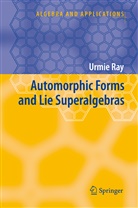 Urmie Ray - Automorphic Forms and Lie Superalgebras
