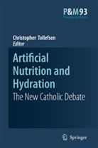 Christophe Tollefsen, Christopher Tollefsen - Artificial Nutrition and Hydration