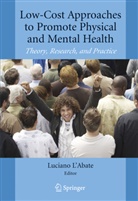Lucian L'Abate, Luciano L'Abate - Low-Cost Approaches to Promote Physical and Mental Health