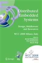 Bernd Kleinjohann, Lis Kleinjohann, Lisa Kleinjohann, Marilyn Wolf, Wayne Wolf - Distributed Embedded Systems: Design, Middleware and Resources