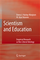 Emery Hyslop-Margison, Emery J Hyslop-Margison, Emery J. Hyslop-Margison, Ayaz Naseem - Scientism and Education