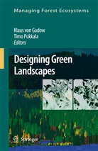 K. von Gadow, T. Pukkala, Klau Gadow, Klaus Gadow, Klaus von Gadow, Klaus von von Gadow... - Designing Green Landscapes