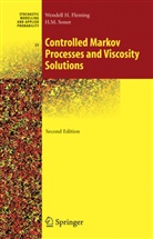 Wendell Fleming, Wendell H Fleming, Wendell H. Fleming, H. M. Soner, Halil Mete Soner - Controlled Markov Processes and Viscosity Solutions