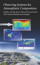 W. Brune, W Brune et al, Pietr Di Carlo, Pietro Di Carlo, M. Schoeberl, Guido Visconti... - Observing Systems for Atmospheric Composition
