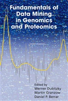 Daniel P. Berrar, Werner Dubitzky, Marti Granzow, Martin Granzow, Daniel P Berrar - Fundamentals of Data Mining in Genomics and Proteomics