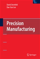 David Dornfeld, David A Dornfeld, David A. Dornfeld, Moneer M. Helu, Dae-Eun Lee - Precision Manufacturing