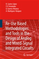 Rafae Castro López, Rafael Castro López, R. Castro-López, F. V. Fernández, Francisco Fernández, Francisco V Fernández... - Reuse-Based Methodologies and Tools in the Design of Analog and Mixed-Signal Integrated Circuits