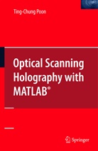 Ting-Chung Poon - Optical Scanning Holography with MATLAB®