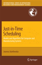 Joanna Jozefowska, Joanna Józefowska, Joanna Józefowska - Just-in-Time Scheduling