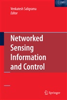 Venkates Saligrama, Venkatesh Saligrama - Networked Sensing Information and Control