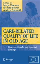 Richar Pieper, Richard Pieper, Andrew Sixsmith, Marja Vaarama - Care-Related Quality of Life in Old Age