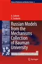 Golovin, A Golovin, A. Golovin, V Tarabarin, V. Tarabarin - Russian Models from the Mechanisms Collection of Bauman University