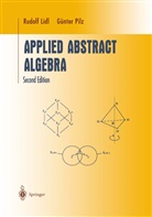 Rudol Lidl, Rudolf Lidl, Günter Pilz - Applied Abstract Algebra
