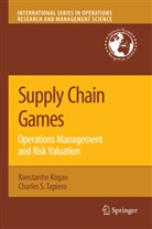 Konstanti Kogan, Konstantin Kogan, Charles S Tapiero, Charles S. Tapiero - Supply Chain Games: Operations Management and Risk Valuation