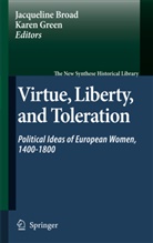 Jacquelin Broad, Jacqueline Broad, Green, Green, Karen Green - Virtue, Liberty, and Toleration