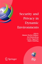 Simone Fischer-Hübner, Stefan Lindskog, Ka Rannenberg, Kai Rannenberg, Louise Yngström, Louise Yngström et al - Security and Privacy in Dynamic Environments