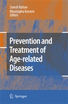 Sures I S Rattan, Suresh I S Rattan, Kassem, Kassem, Moustapha Kassem, Suresh I. S. Rattan... - Prevention and Treatment of Age-related Diseases