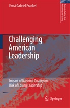E G Frankel, E. G. Frankel, E.G. Frankel, Ernst Gabriel Frankel - Challenging American Leadership