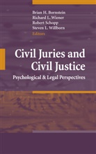 Brian H. Bornstein, Richar L Wiener, Richard L Wiener, Robert Schopp, Robert F. Schopp, Robert Schopp et al... - Civil Juries and Civil Justice