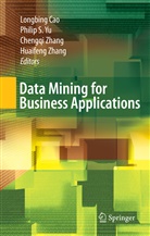 Longbing Cao, Phili S Yu, Philip S Yu, Philip S Yu, Philip S. Yu, Chengqi Zhang... - Data Mining for Business Applications