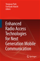 Adachi, Adachi, Fumiyuki Adachi, Yongwa Park, Yongwan Park - Enhanced Radio Access Technologies for Next Generation Mobile Communication