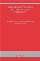 Anne-Joha Annema, Anne-Johan Annema, Bram Nauta, Sas Radovanovic, Sasa Radovanovic - High-Speed Photodiodes in Standard CMOS Technology