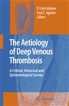 Paul Agutter, Paul S Agutter, Paul S. Agutter, P Col Malone, P Colm Malone, P. Colm Malone - The Aetiology of Deep Venous Thrombosis