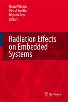 Pasca Fouillat, Pascal Fouillat, Ricardo Reis, Raoul Velazco - Radiation Effects on Embedded Systems