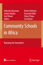 Chloe O'Gara, Deborah Glassman, Kristin Helmore, Jorda Naidoo, Jordan Naidoo, Fred Wood... - Community Schools in Africa
