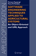 Petra Papajorgji, Petraq Papajorgji, Petraq J. Papajorgji, Panos Pardalos, Panos M Pardalos, Panos M. Pardalos - Software Engineering Techniques Applied to Agricultural Systems