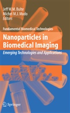 Jeff W. M. Bulte, Jeff W.M. Bulte, Modo, Modo, Michel Modo, Jef W M Bulte... - Nanoparticles in Biomedical Imaging