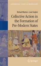 Richar Blanton, Richard Blanton, Lane Fargher - Collective Action in the Formation of Pre-Modern States