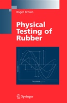 Roger Brown - Physical Testing of Rubber
