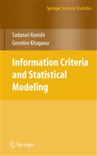 Genshiro Kitagawa, Sadanor Konishi, Sadanori Konishi - Information Criteria and Statistical Modeling