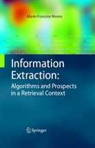 Marie-Francine Moens - Information Extraction: Algorithms and Prospects in a Retrieval Context