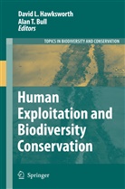 Alan T. Bull, David L. Hawksworth, Davi L Hawksworth, David L Hawksworth, T Bull, T Bull - Human Exploitation and Biodiversity Conservation