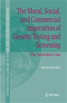 Michel Betta, Michela Betta - The Moral, Social, and Commercial Imperatives of Genetic Testing and Screening