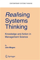 John Mingers - Realising Systems Thinking: Knowledge and Action in Management Science