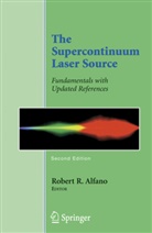 Robert R. Alfano, Rober R Alfano, Robert R Alfano - The Supercontinuum Laser Source