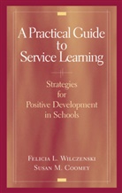 Susan M Coomey, Susan M. Coomey, Felicia Wilczenski, Felicia L Wilczenski, Felicia L. Wilczenski - A Practical Guide to Service Learning