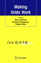 Marco Danelutto, Paraskev Fragopoulou, Paraskevi Fragopoulou, Vladimir Getov - Making Grids Work
