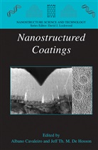 Alban Cavaleiro, Albano Cavaleiro, Jeff T. de Hosson, Jeff T. Hosson, Jeff T. de Hosson, T de Hosson... - Nanostructured Coatings