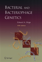 Edward A Birge, Edward A. Birge - Bacterial and Bacteriophage Genetics