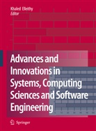 Khale Elleithy, Khaled Elleithy - Advances and Innovations in Systems, Computing Sciences and Software Engineering