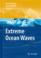 Kharif, Kharif, Christian Kharif, Efi Pelinovsky, Efim Pelinovsky - Extreme Ocean Waves