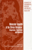 Pete Csermely, Peter Csermely, Vígh, Vígh, László Vígh - Molecular Aspects of the Stress Response: Chaperones, Membranes and Networks